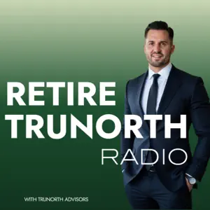 TruNorth Advisors Radio Podcast TruNorth Advisors Radio Podcast